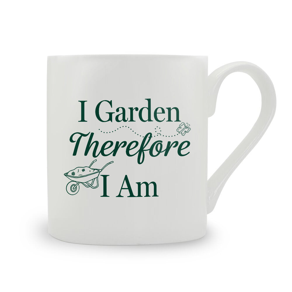 I Garden Therefore I Am Bone China Mug