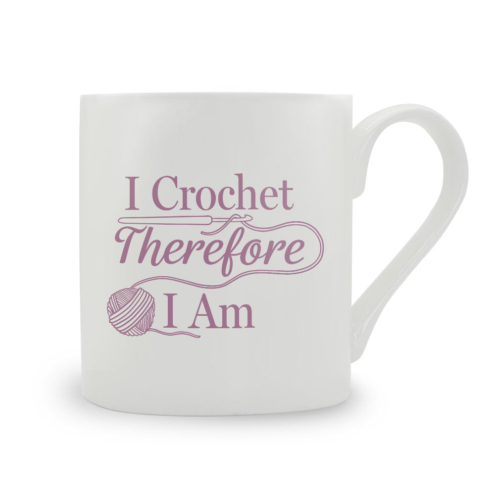 I Crochet Therefore I Am Bone China Mug