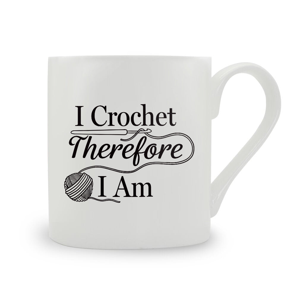 I Crochet Therefore I Am Bone China Mug