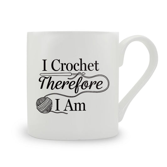 I Crochet Therefore I Am Bone China Mug