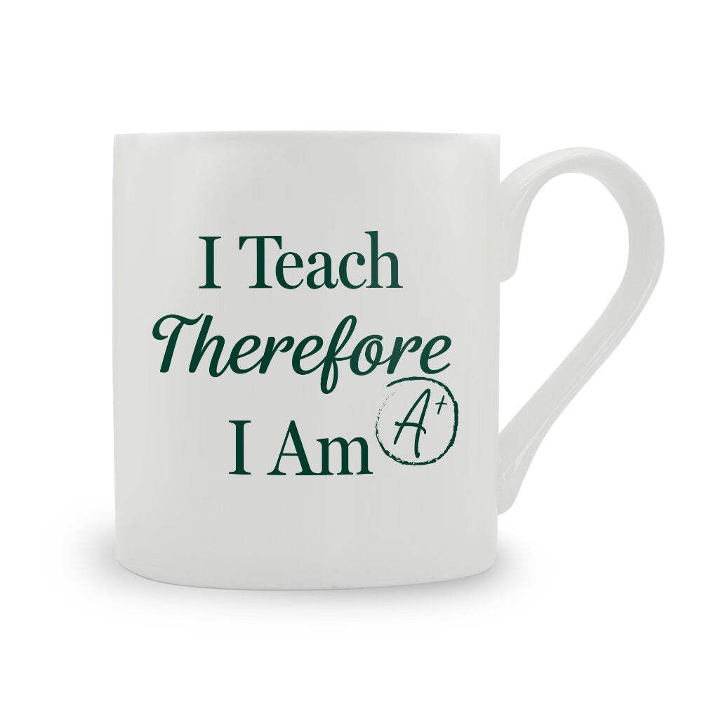 I Teach Therefore I Am Bone China Mug