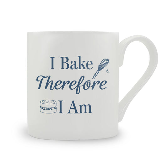 I Bake Therefore I Am Bone China Mug