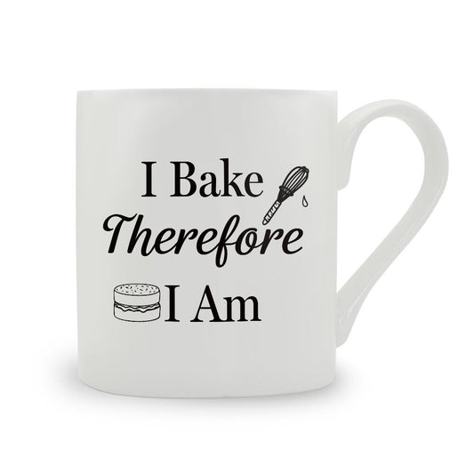 I Bake Therefore I Am Bone China Mug