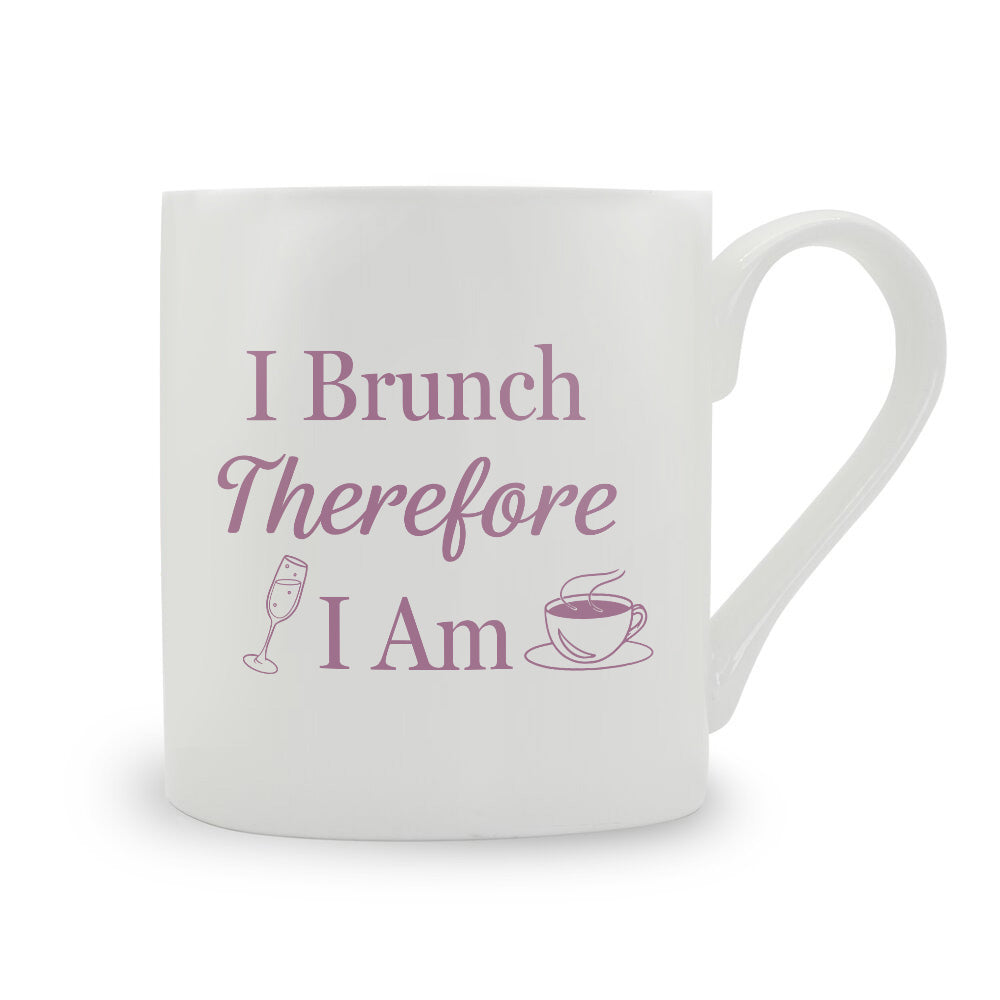 I Brunch Therefore I Am Bone China Mug