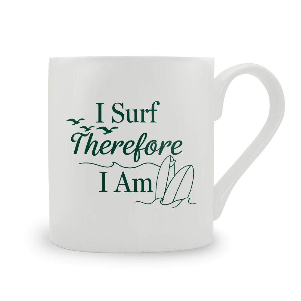 I Surf Therefore I Am Bone China Mug