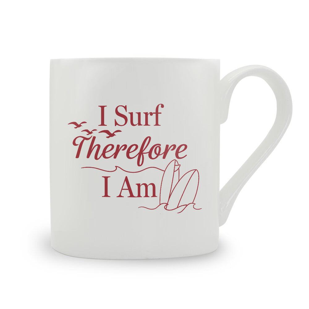 I Surf Therefore I Am Bone China Mug