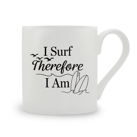 I Surf Therefore I Am Bone China Mug