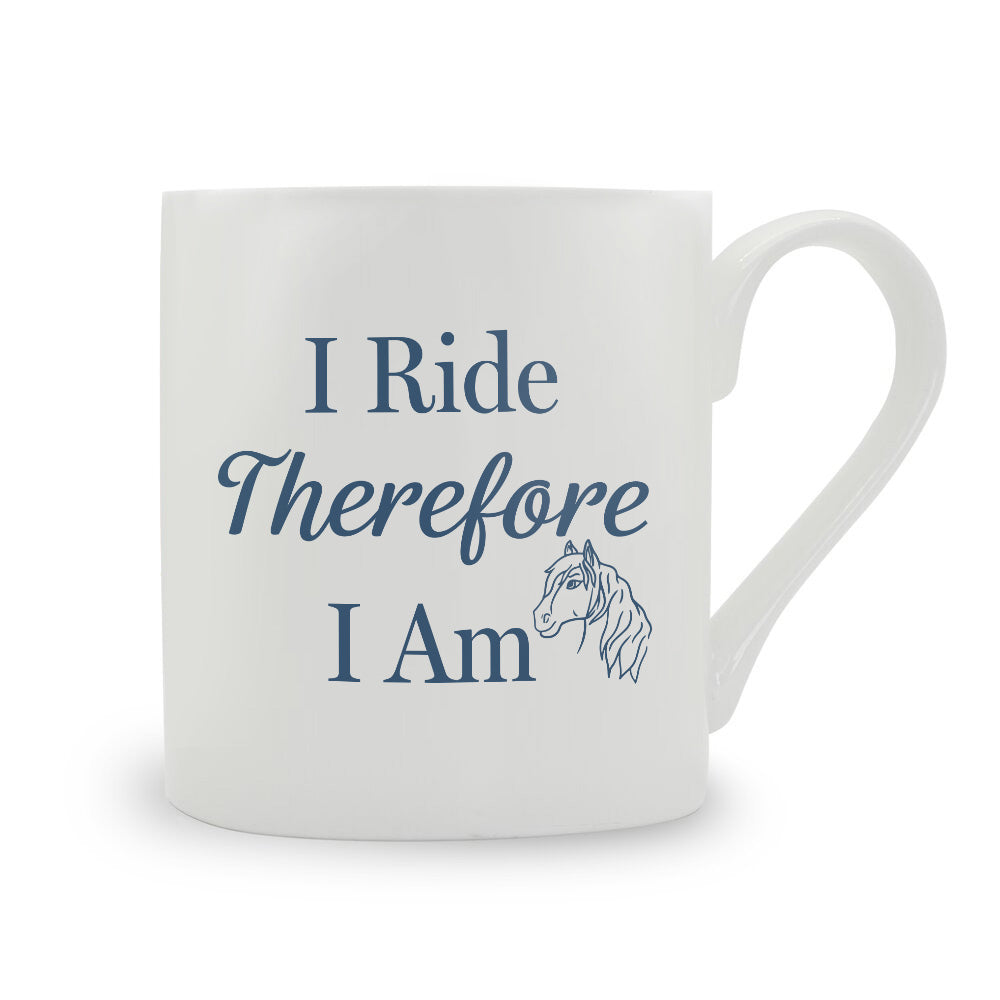 I Ride Therefore I Am Bone China Mug