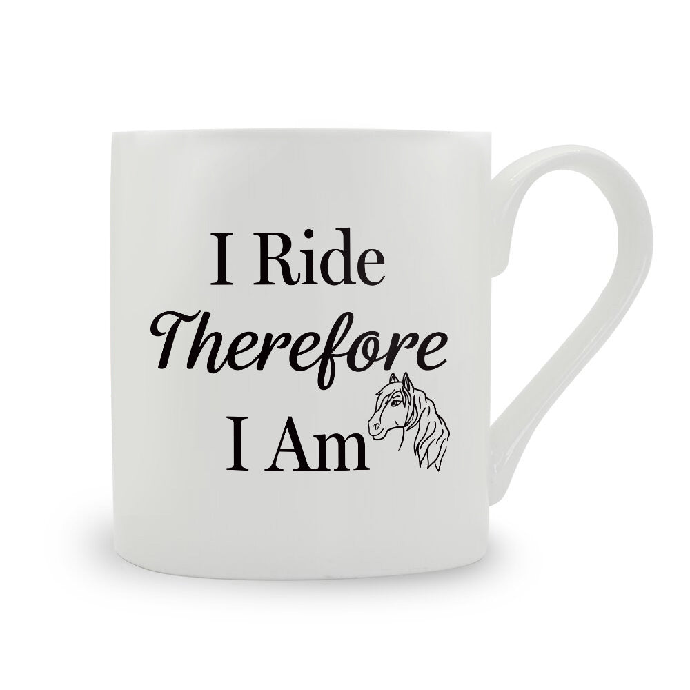 I Ride Therefore I Am Bone China Mug