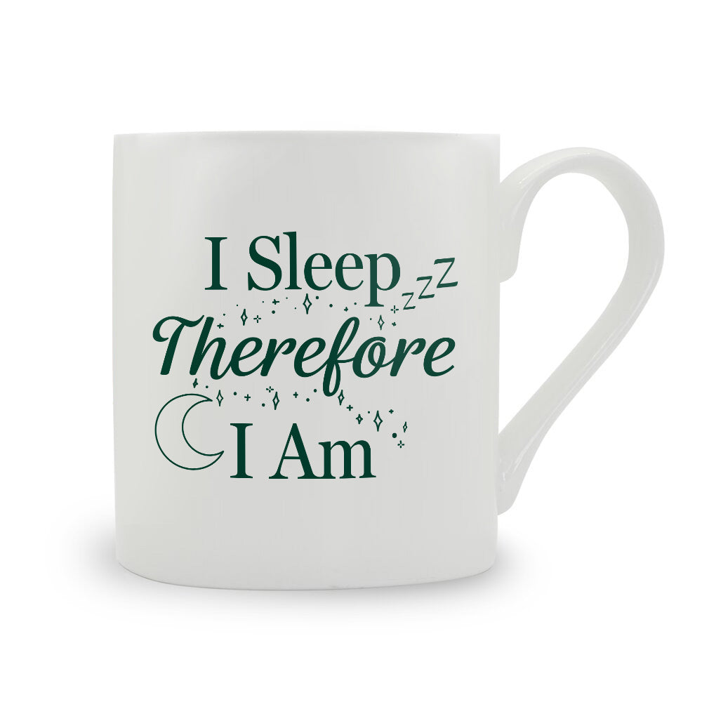 I Sleep Therefore I Am Bone China Mug