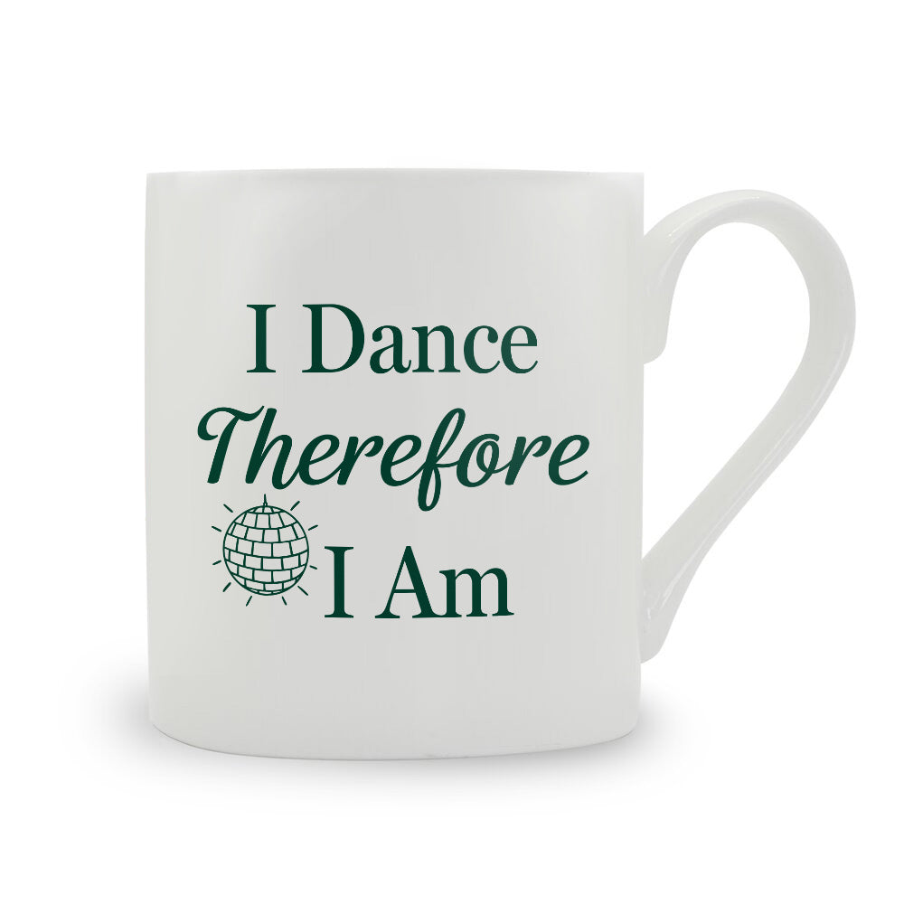 I Dance Therefore I Am Bone China Mug