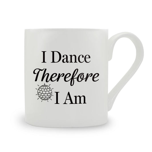 I Dance Therefore I Am Bone China Mug