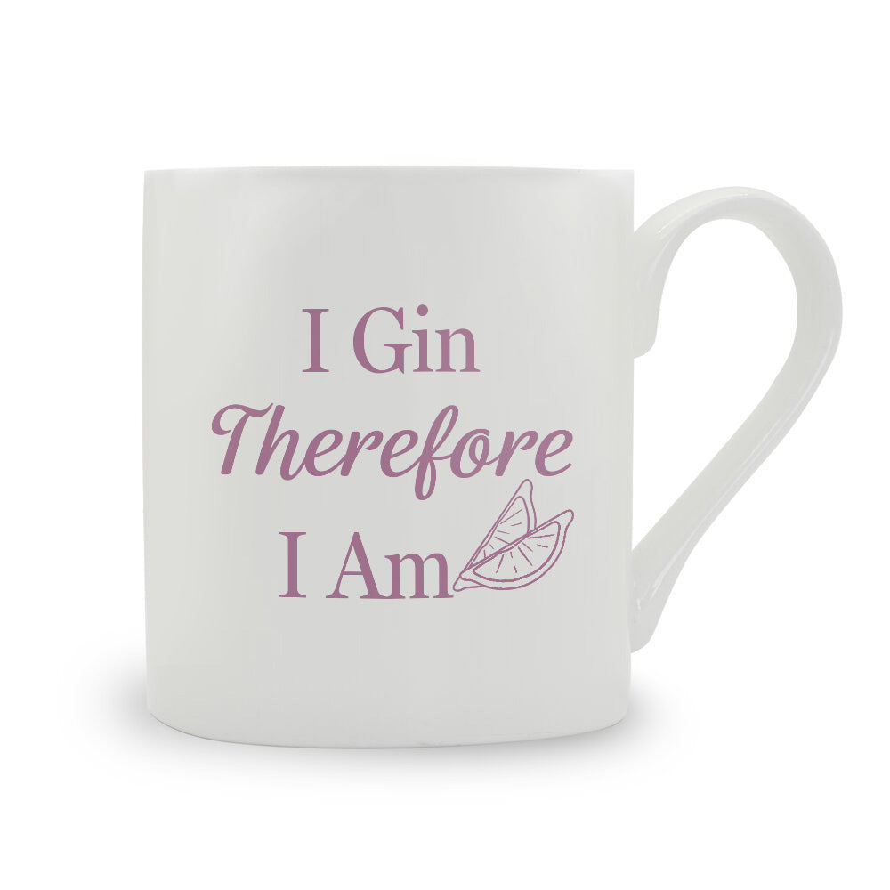 I Gin Therefore I Am Bone China Mug