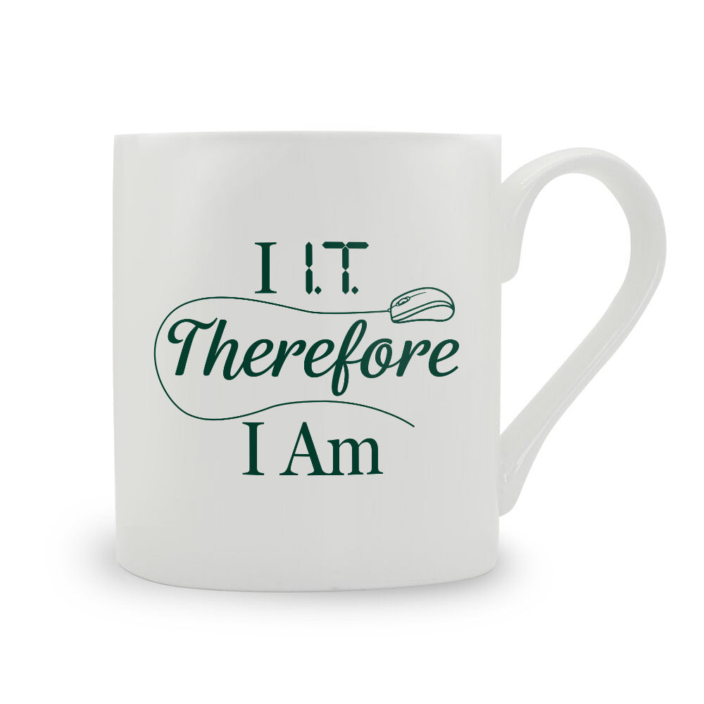 I I.T Therefore I Am Bone China Mug