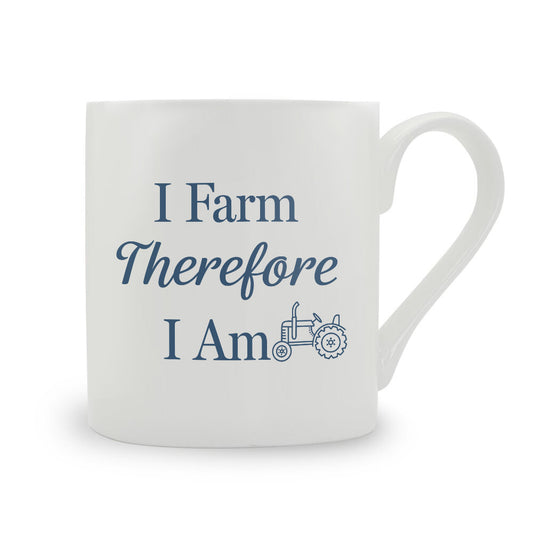 I Farm Therefore I Am Bone China Mug