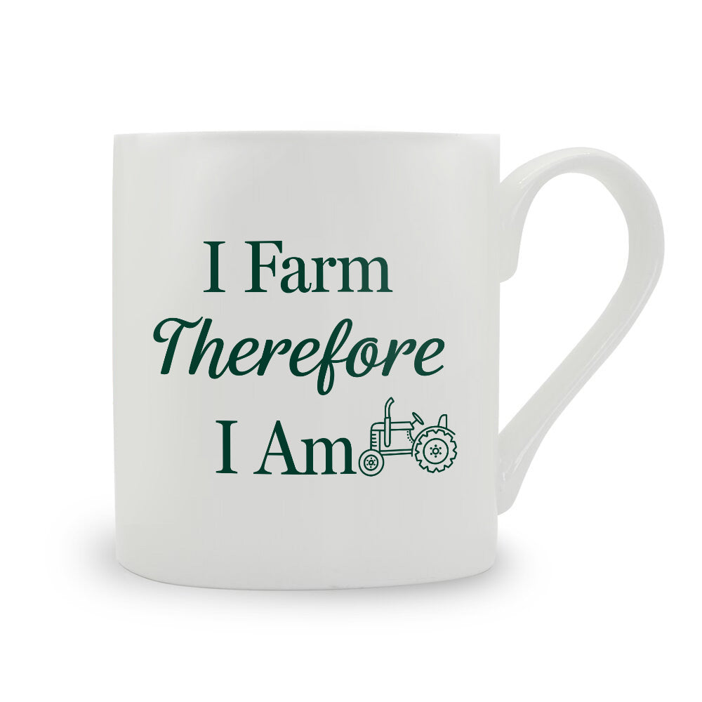 I Farm Therefore I Am Bone China Mug