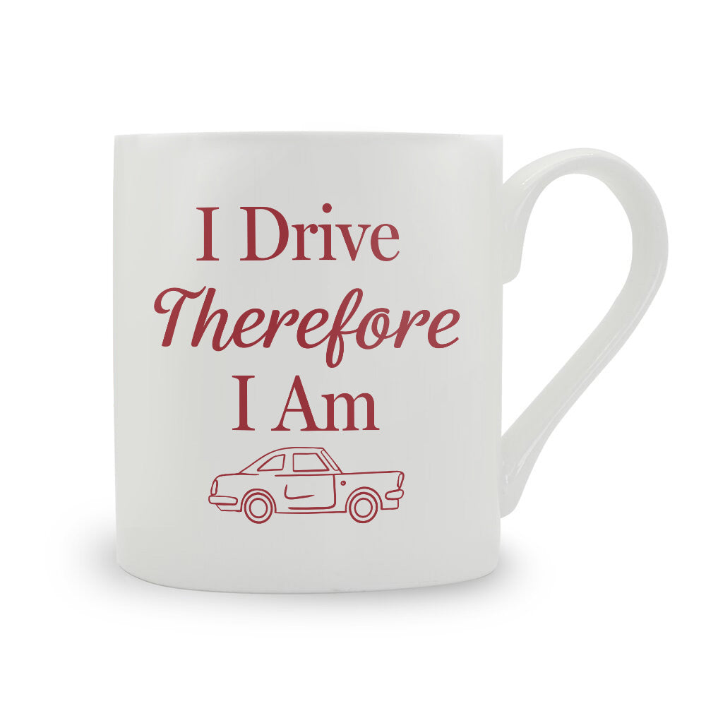 I Drive Therefore I Am Bone China Mug