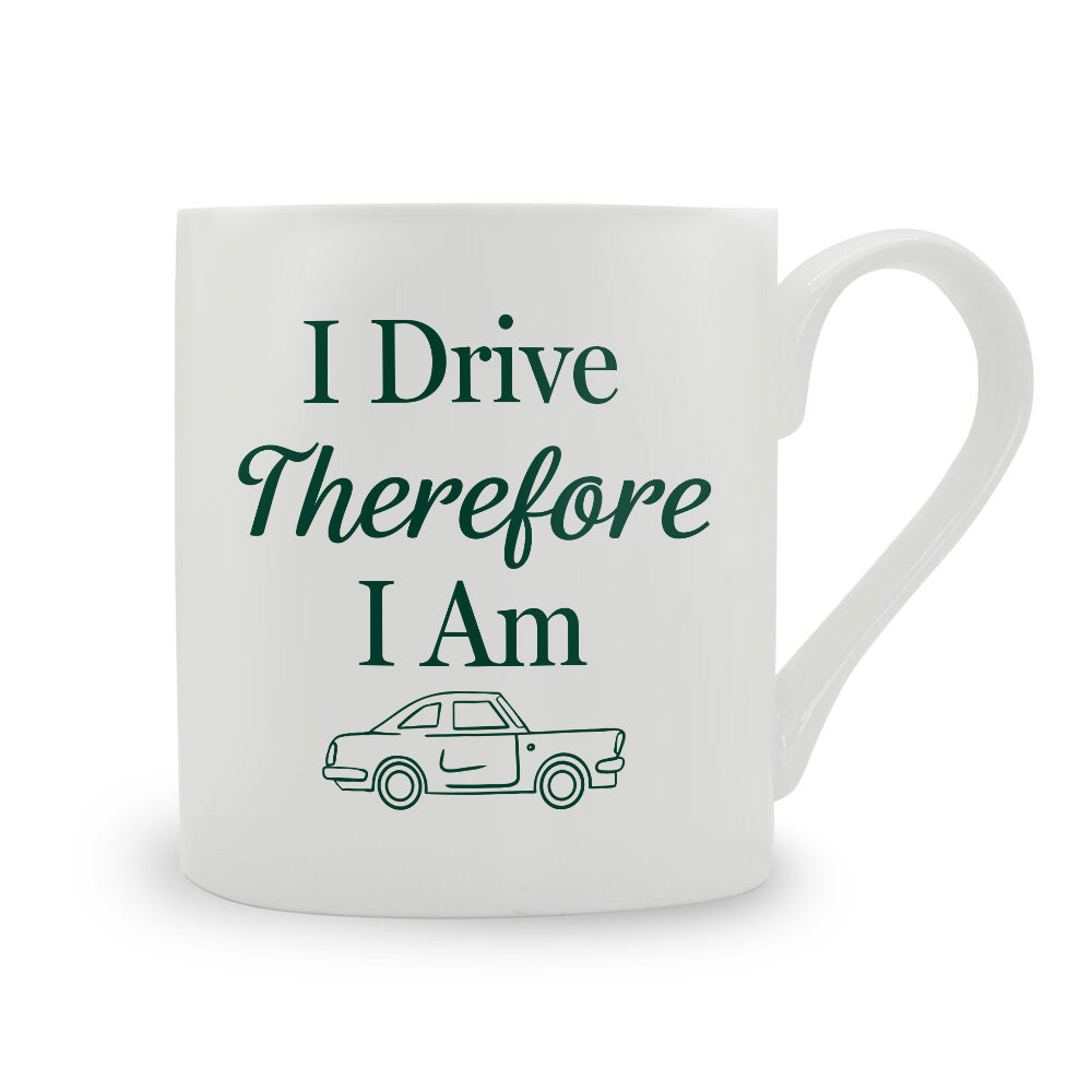 I Drive Therefore I Am Bone China Mug