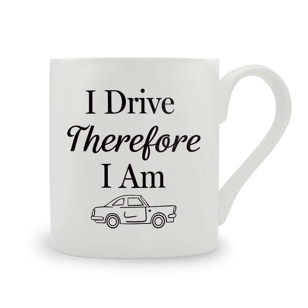 I Drive Therefore I Am Bone China Mug