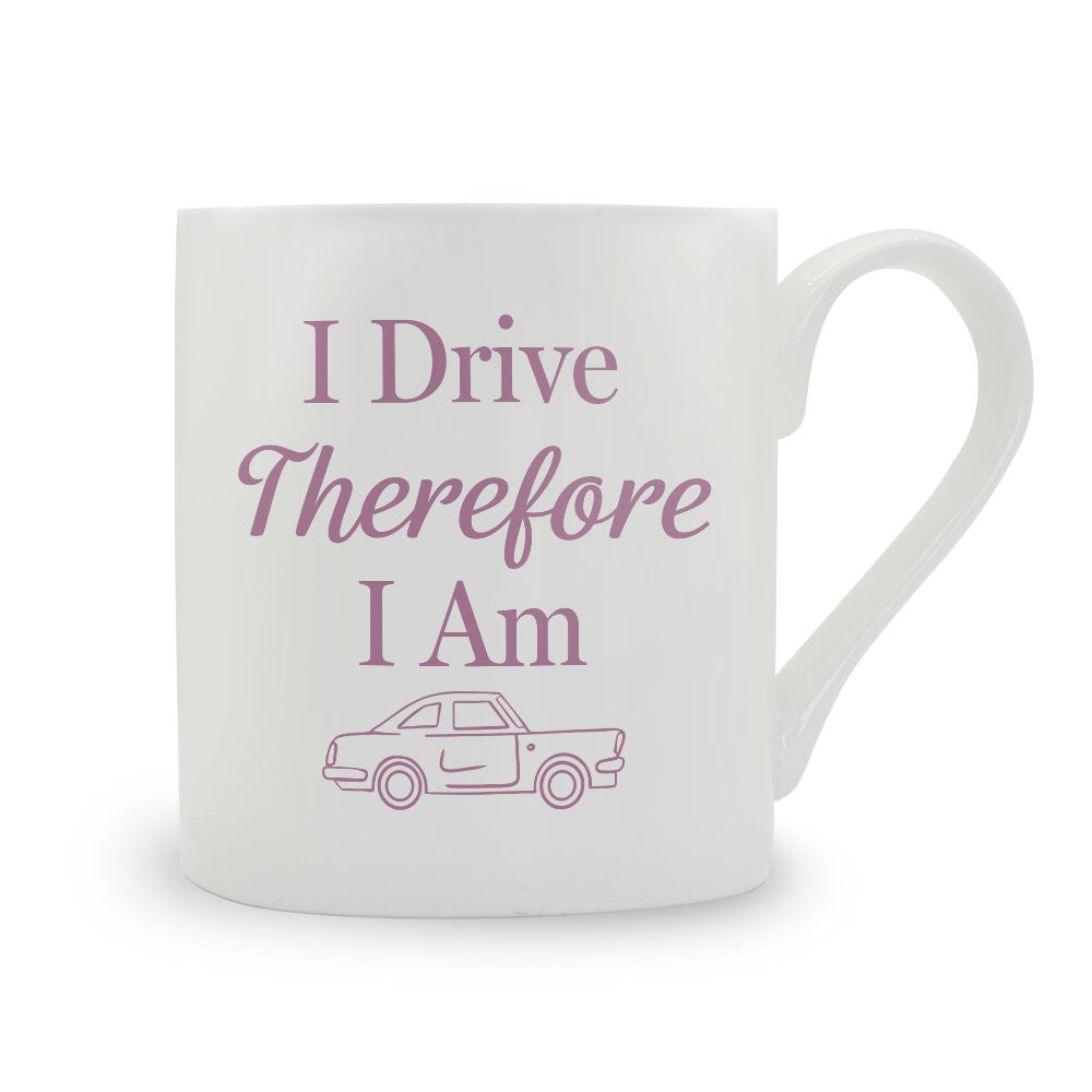 I Drive Therefore I Am Bone China Mug