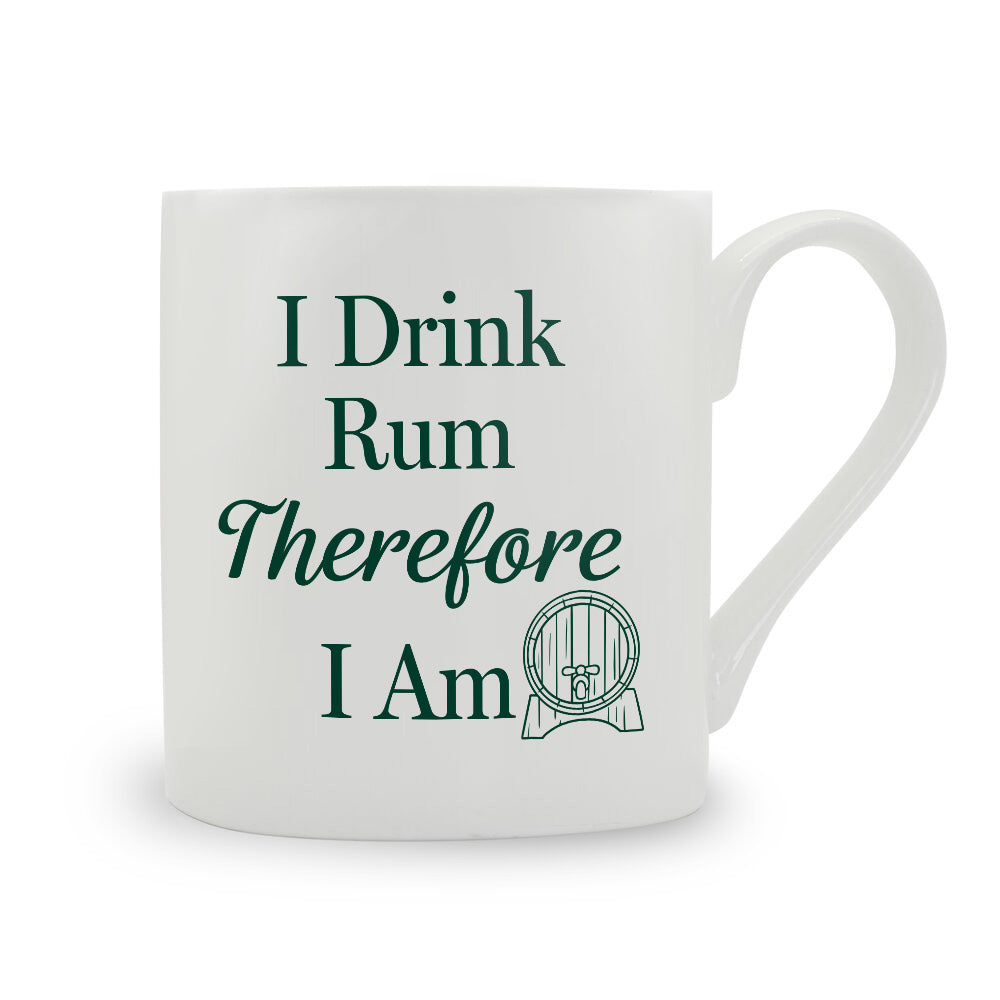 I Drink Rum Therefore I Am Bone China Mug