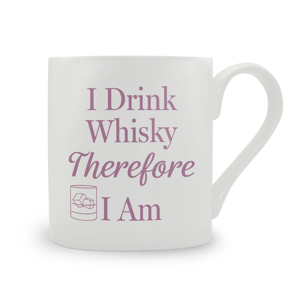 I Drink Whisky Therefore I Am Bone China Mug