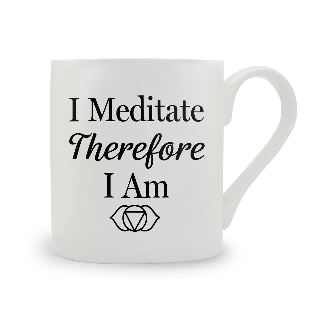 I Meditate Therefore I Am Bone China Mug