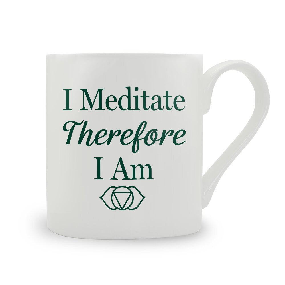 I Meditate Therefore I Am Bone China Mug