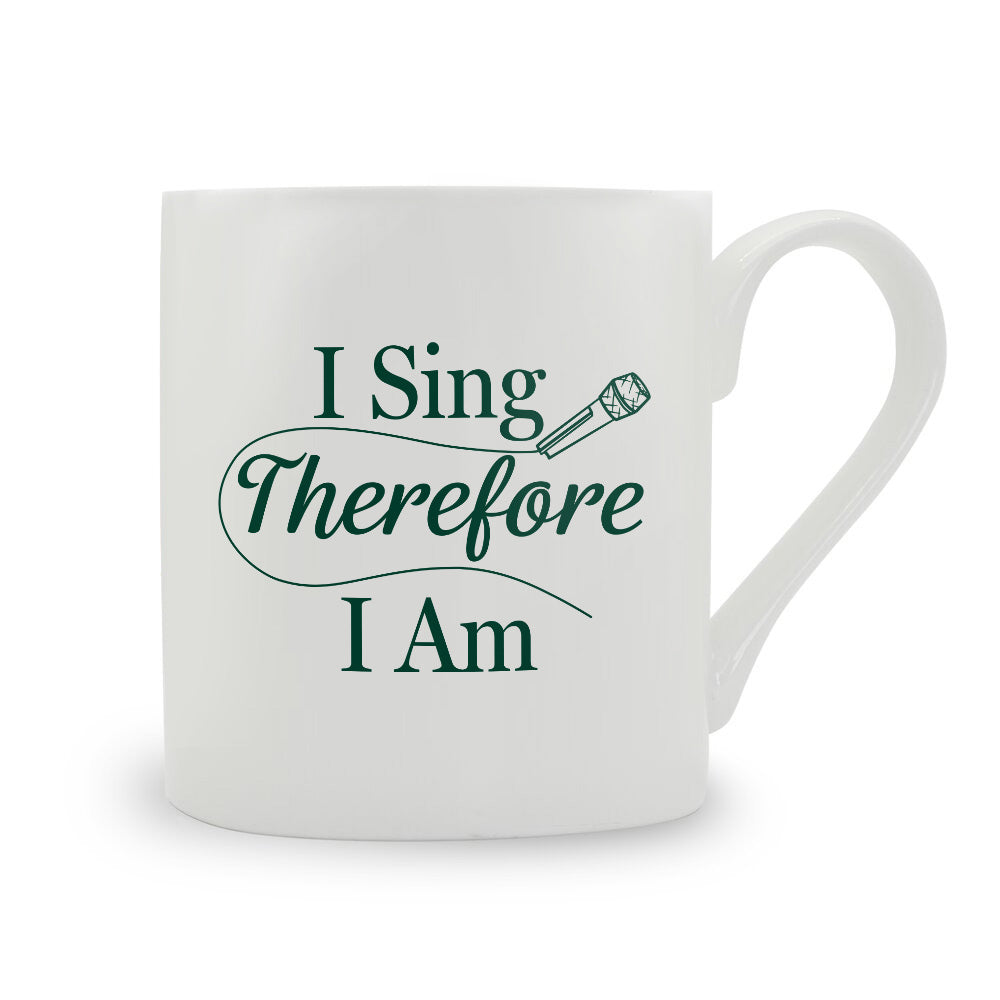 I Sing Therefore I Am Bone China Mug