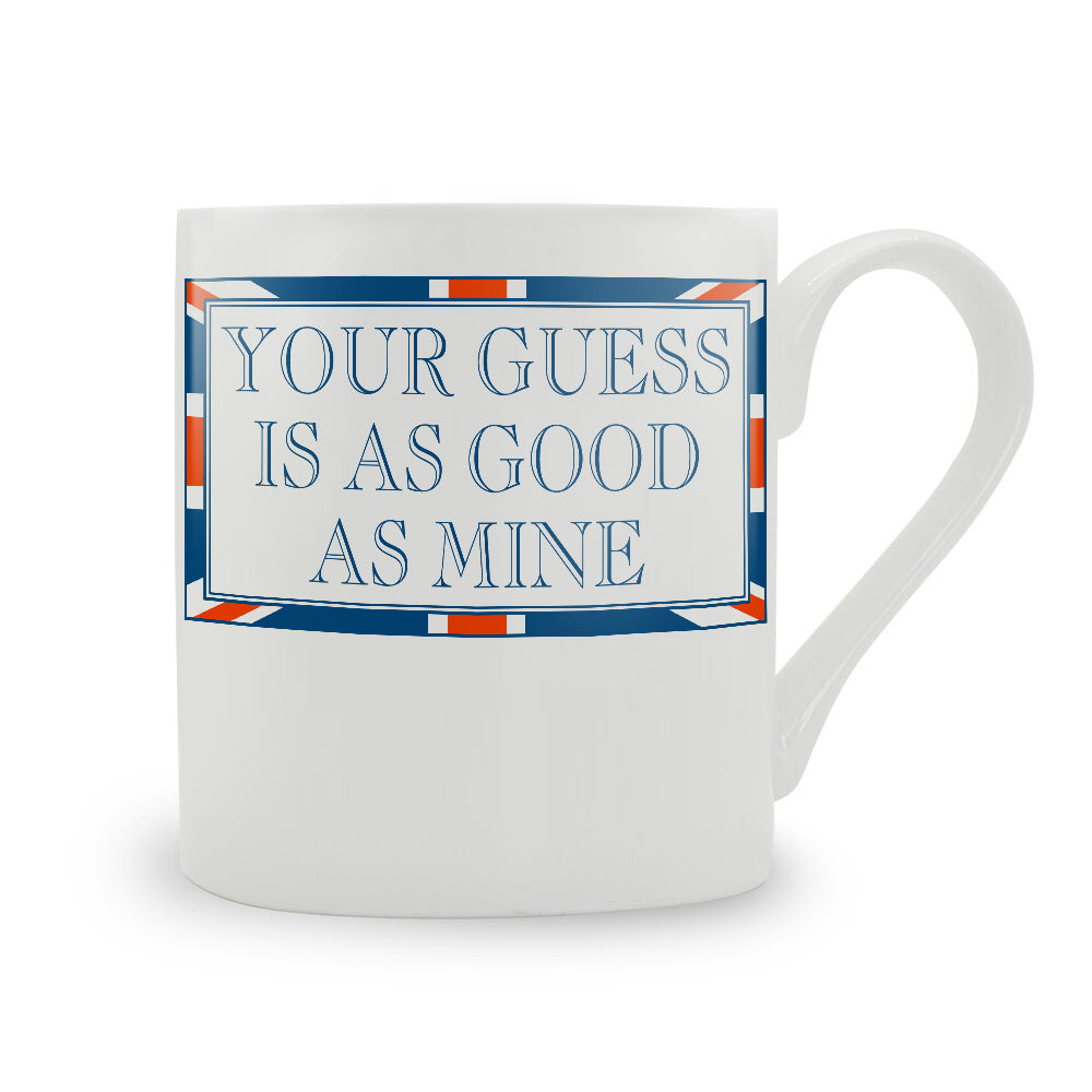 Terribly British Your Guess Is As Good As Mine Bone China Mug