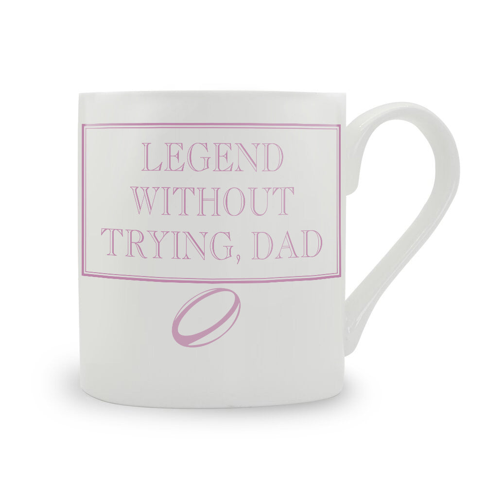 Legend Without Trying, Dad Bone China Mug