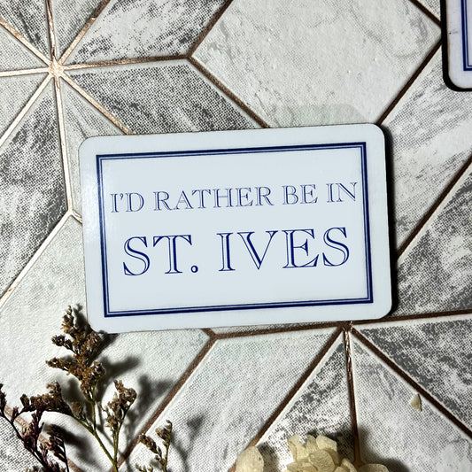 I'd Rather Be In St. Ives Magnet