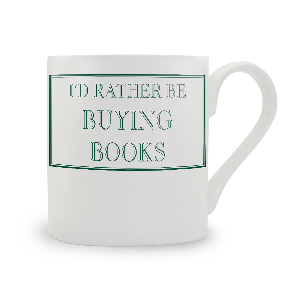 I'd Rather Be Buying Books Bone China Mug