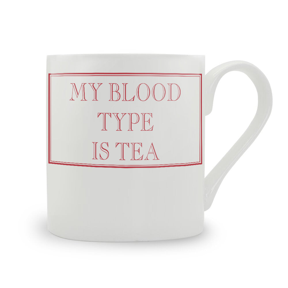 My Blood Type Is Tea Bone China Mug