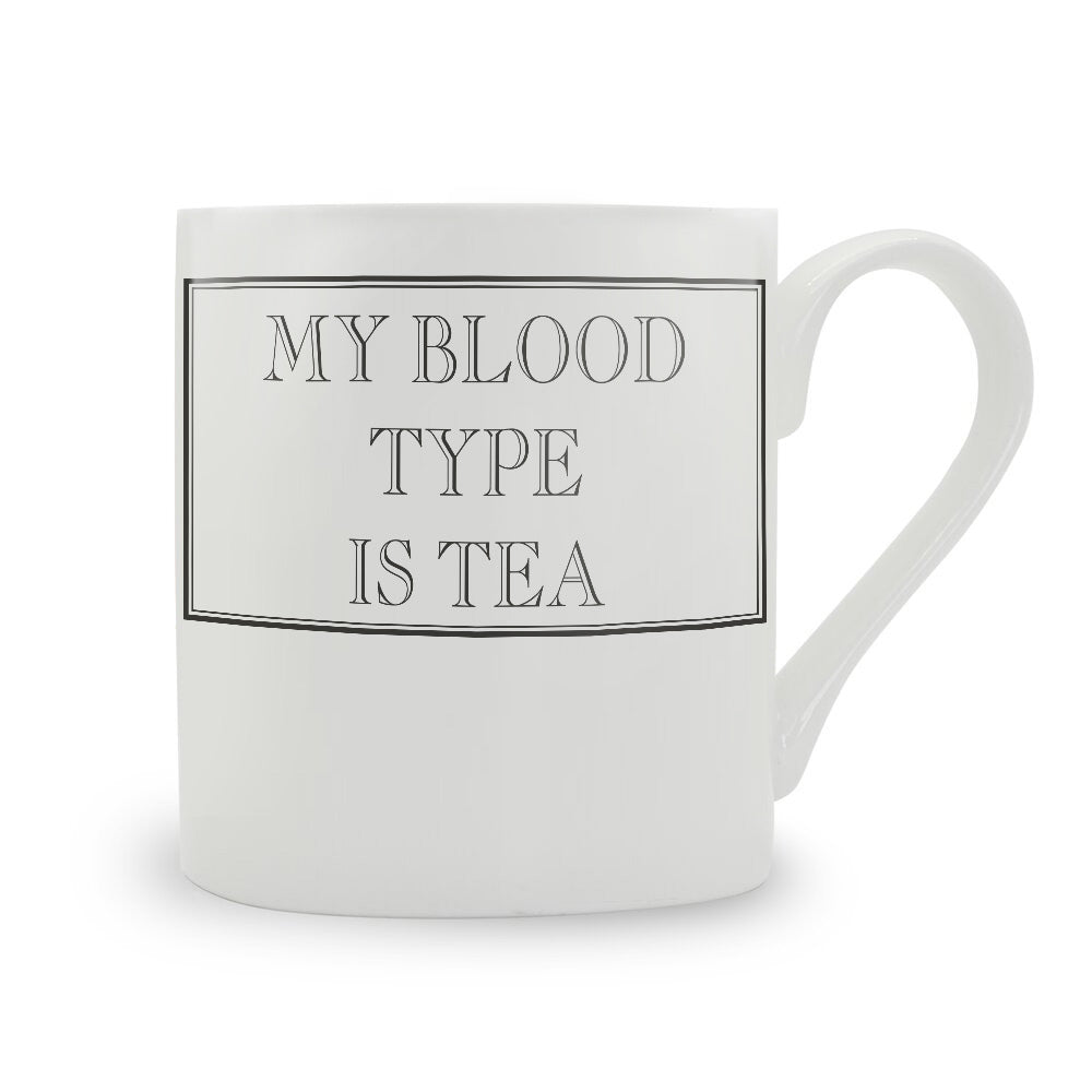 My Blood Type Is Tea Bone China Mug