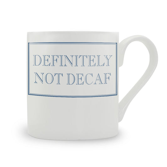 Definitely Not Decaf Bone China Mug