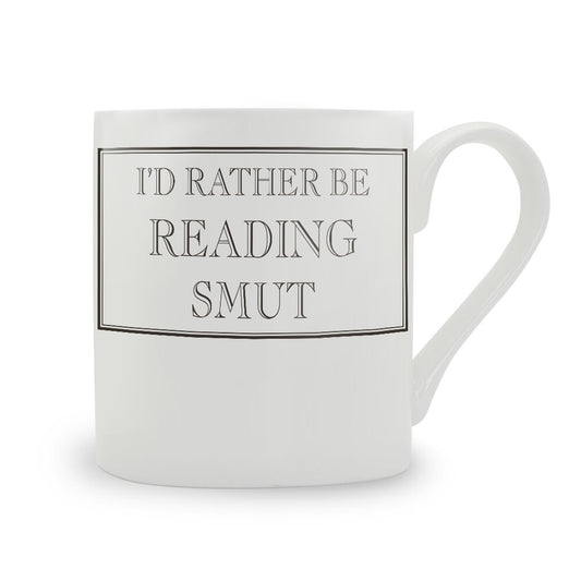 I'd Rather Be Reading Smut Bone China Mug