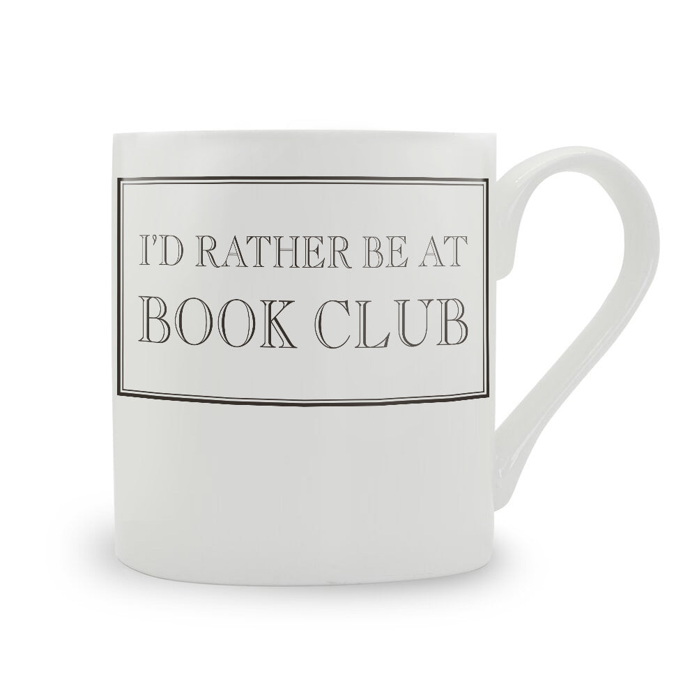 I'd Rather Be At Book Club Bone China Mug