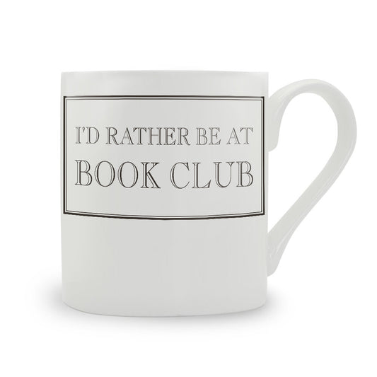 I'd Rather Be At Book Club Bone China Mug