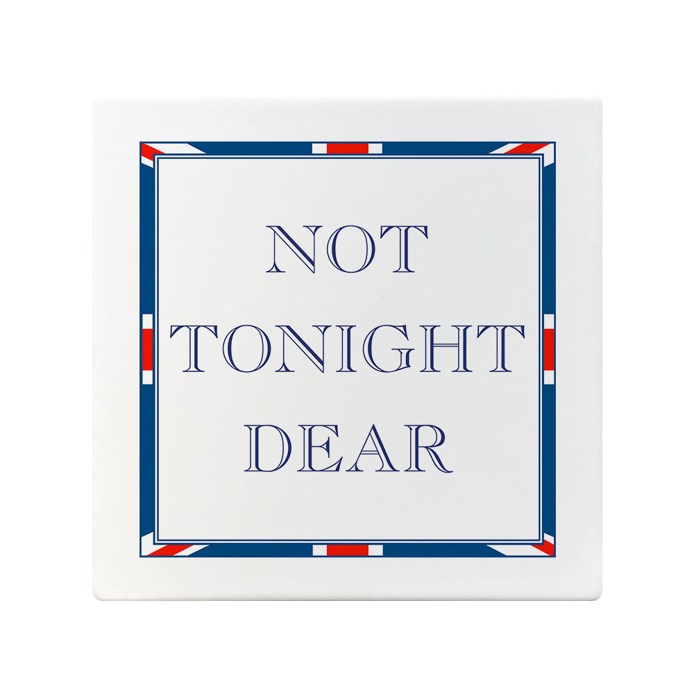 Terribly British Not Tonight Dear Square Ceramic Coaster