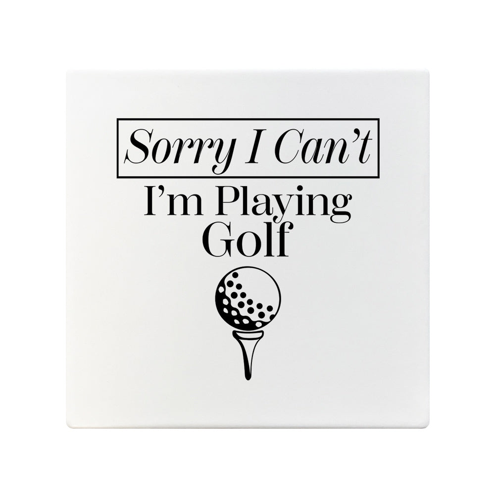 Sorry I Can't I'm Playing Golf Square Ceramic Coaster