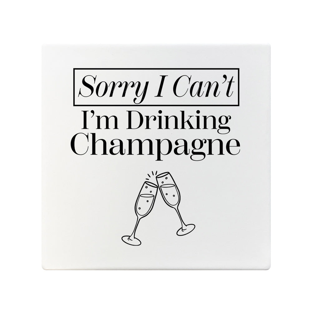 Sorry I Can't I'm Drinking Champagne Square Ceramic Coaster