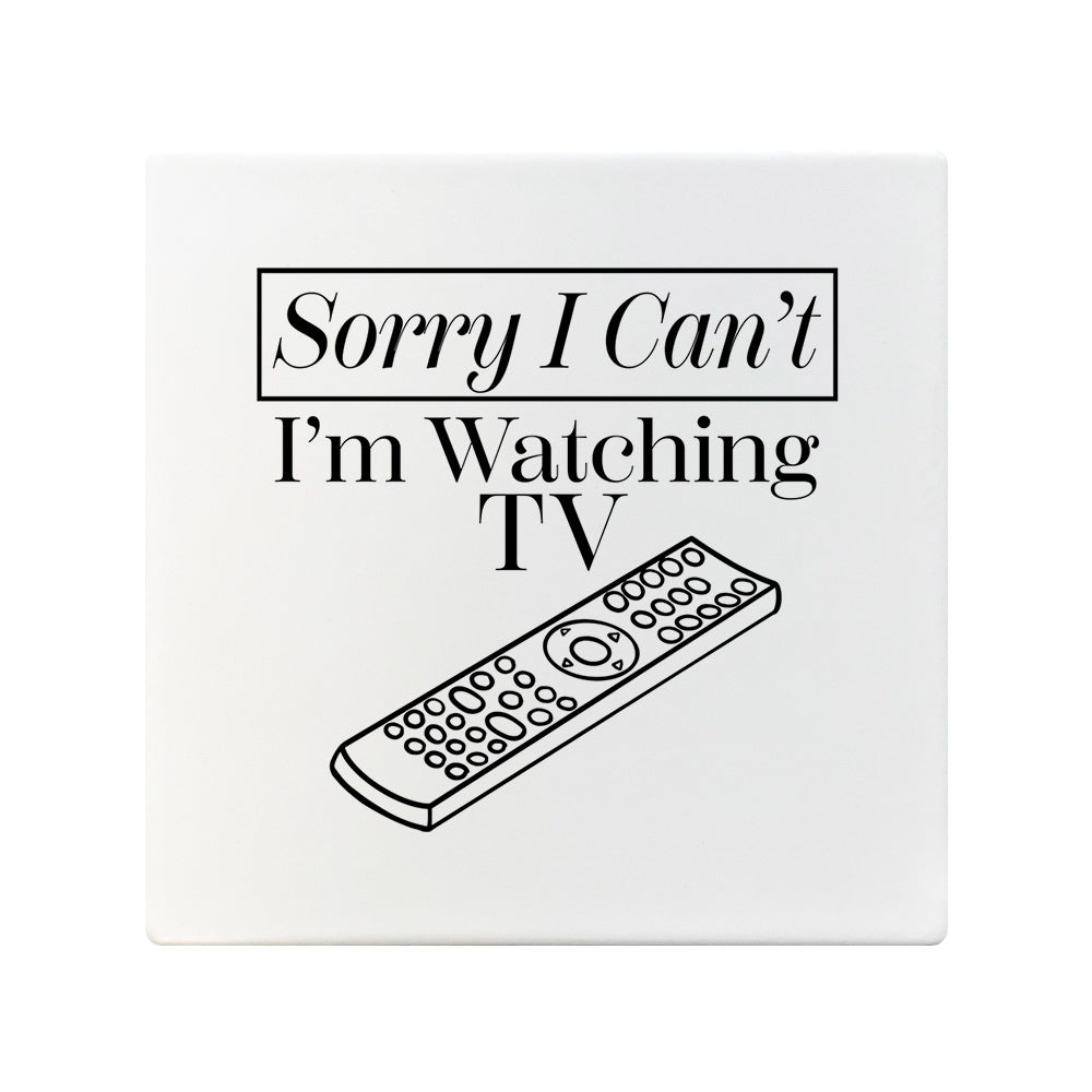 Sorry I Can't I'm Watching TV Square Ceramic Coaster