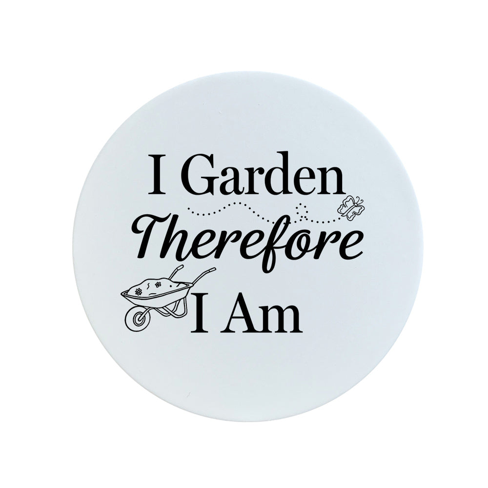 I Garden Therefore I Am Circular Ceramic Coaster