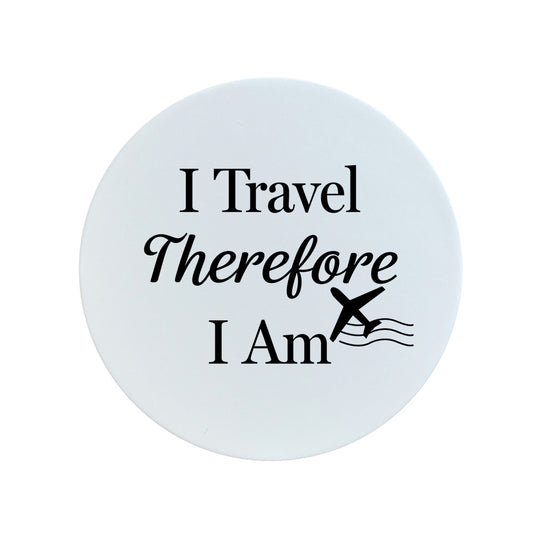 I Travel Therefore I Am Circular Ceramic Coaster