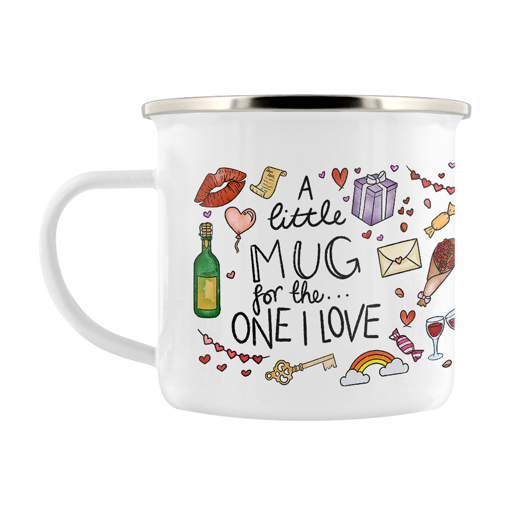 A Little Mug For The One I Love Enamel Mug