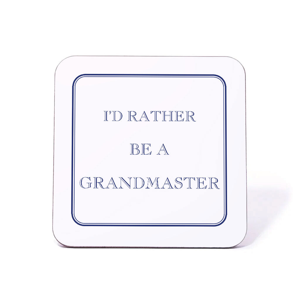 I'd Rather Be A Grandmaster Coaster