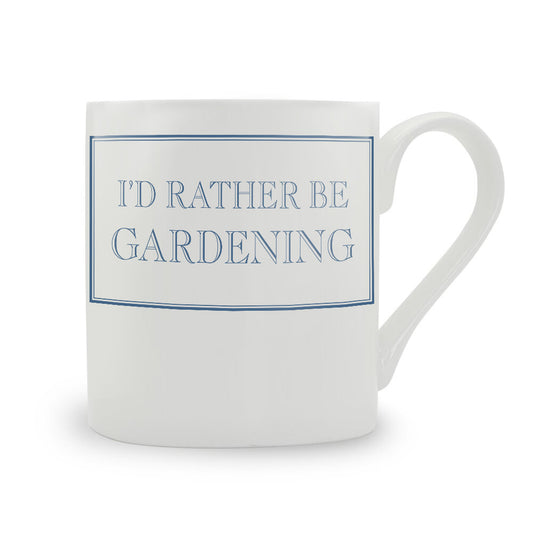 I'd Rather Be Gardening Bone China Mug