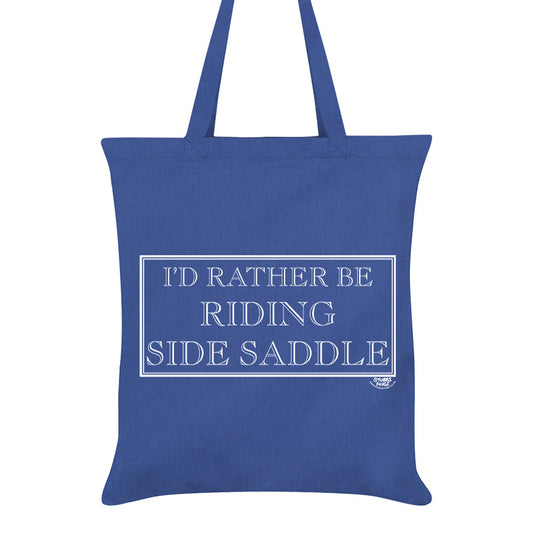 I'd Rather Be Riding Side Saddle Tote Bag