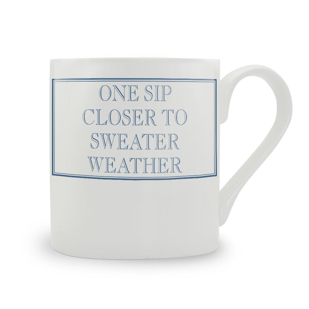 One Sip Closer To Sweater Weather Bone China Mug